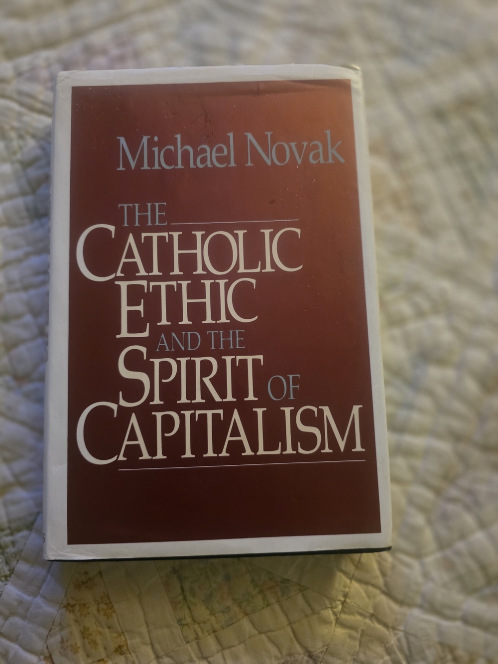 The Catholic Ethic and the Spirit of Capitalism - Michael Novak